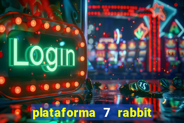 plataforma 7 rabbit paga mesmo